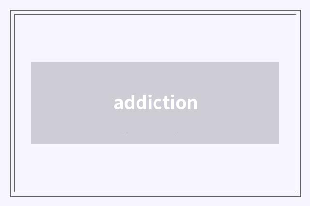 addiction