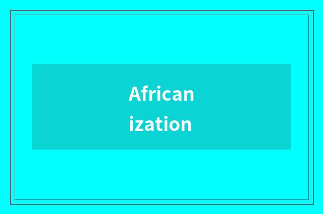 Africanization