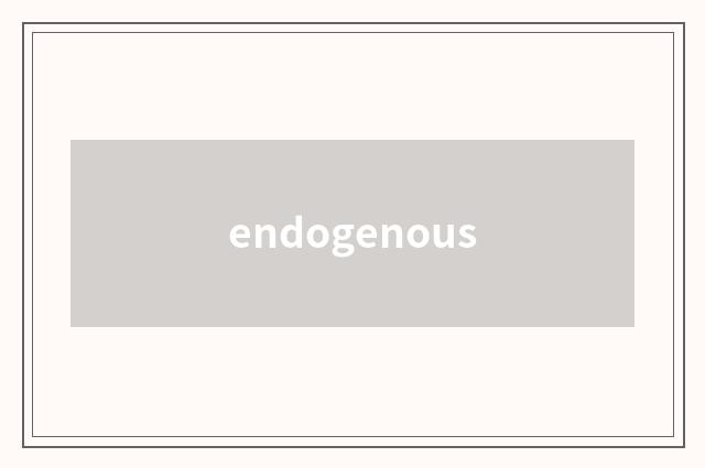 endogenous
