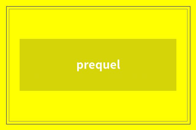 prequel