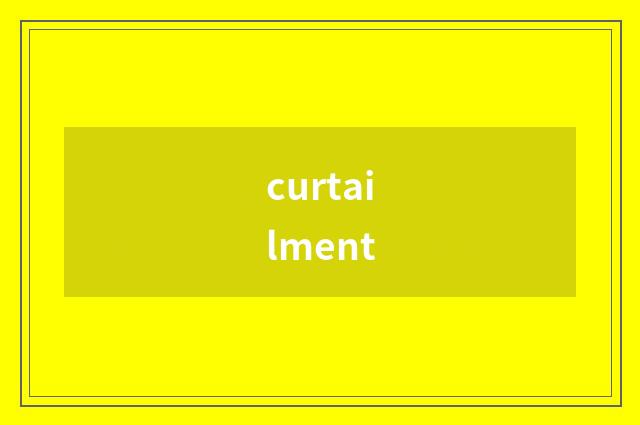 curtailment