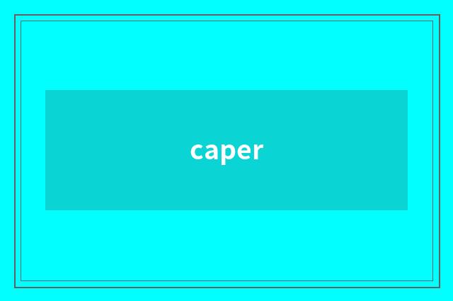 caper