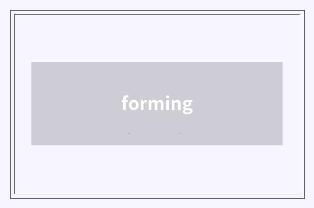 forming