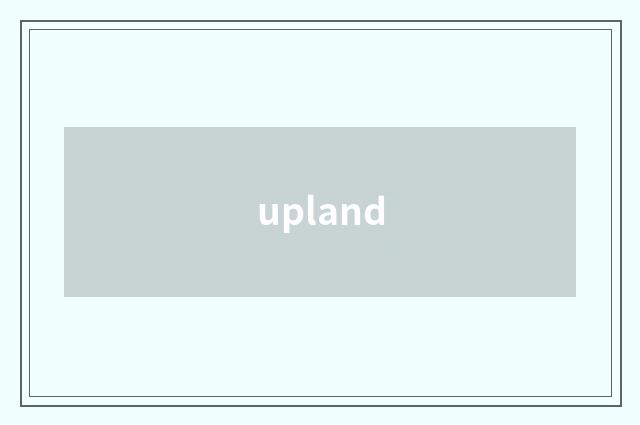 upland