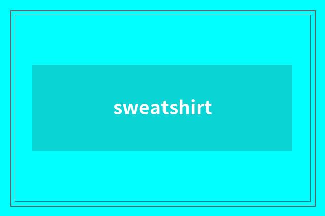 sweatshirt