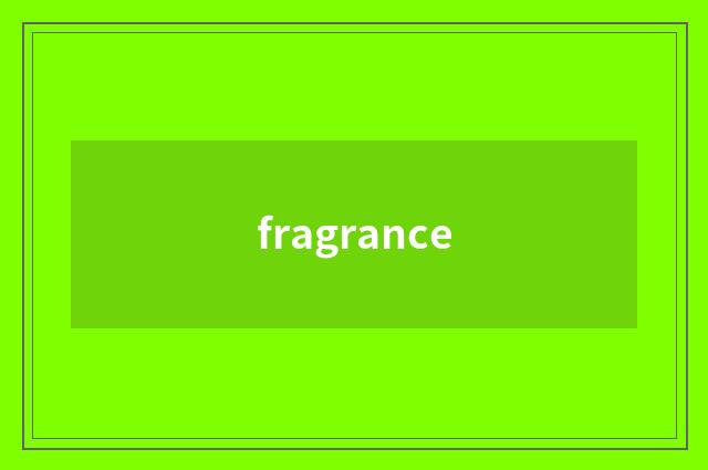 fragrance