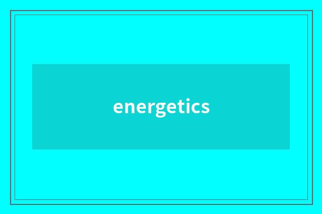 energetics
