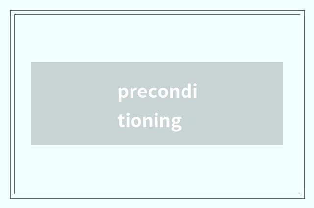 preconditioning