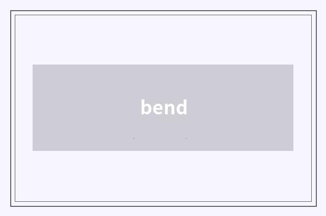 bend