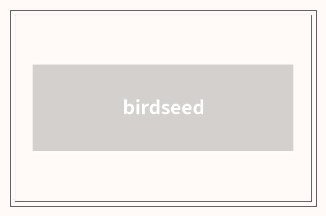birdseed