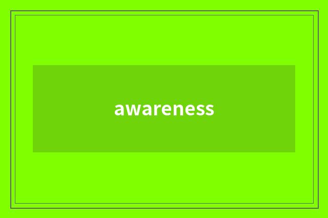 awareness