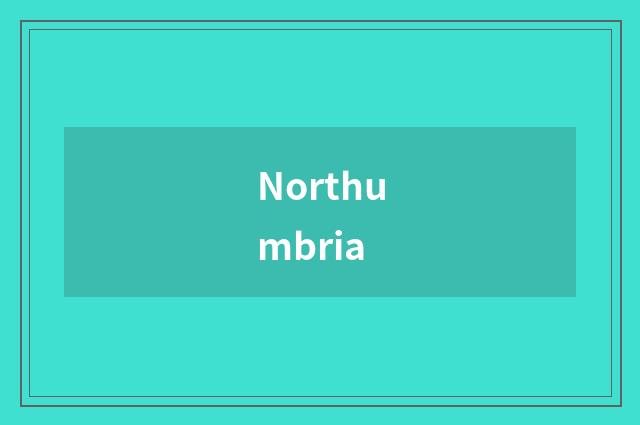 Northumbria
