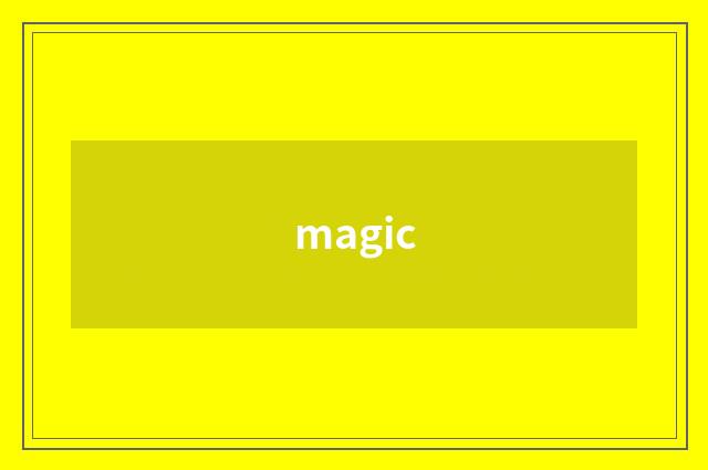 magic