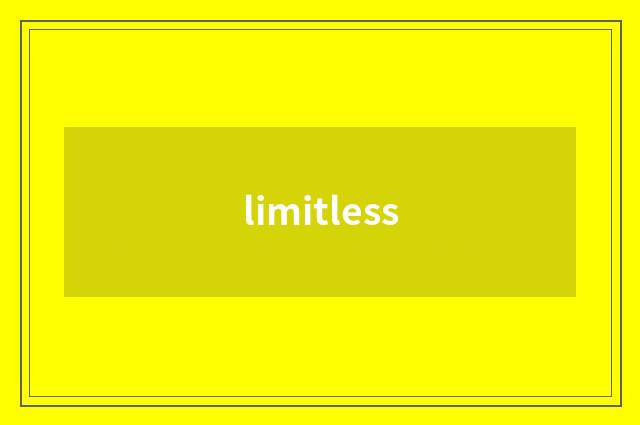 limitless