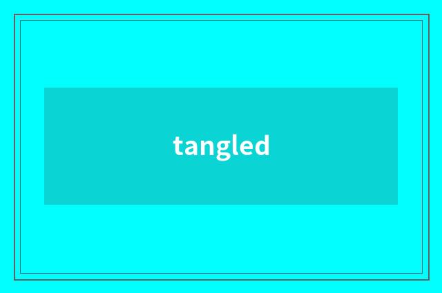 tangled