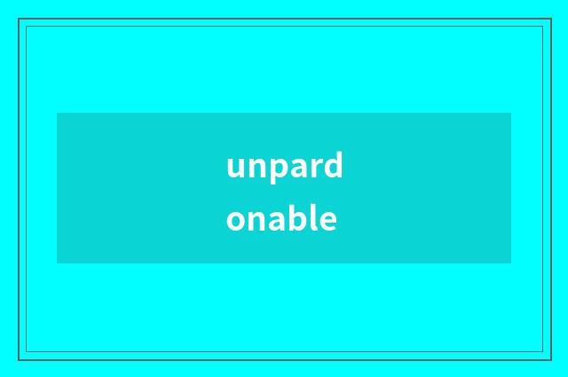 unpardonable