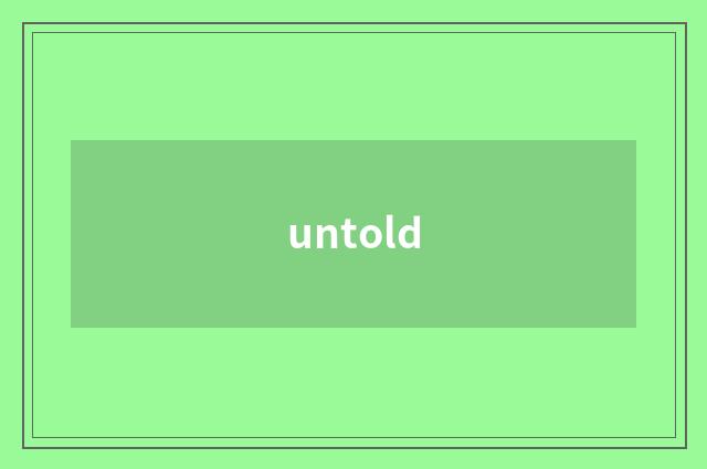 untold