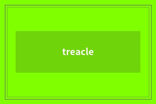 treacle