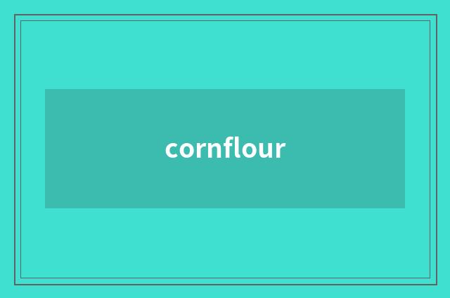cornflour