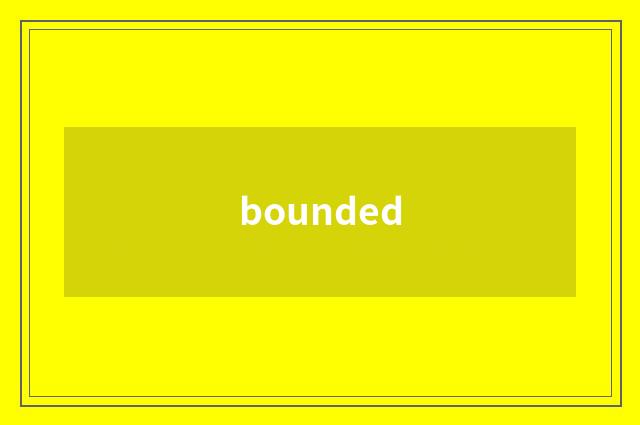bounded