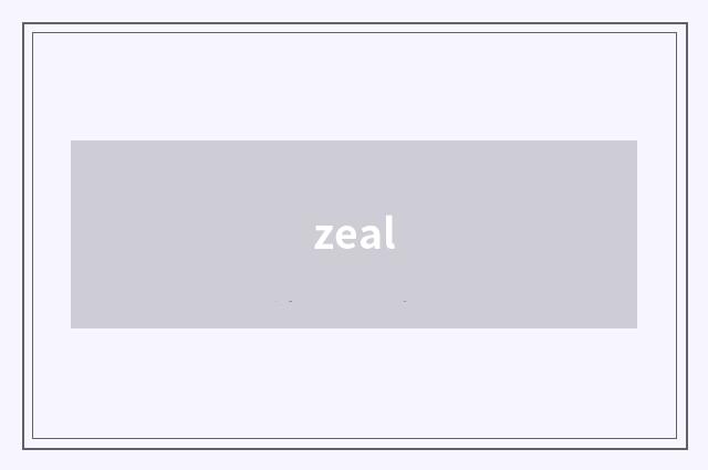 zeal