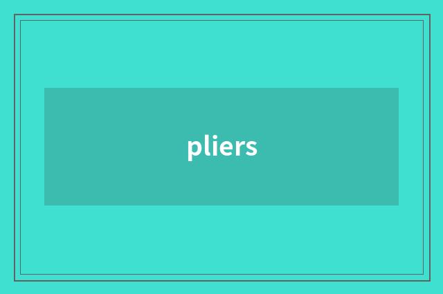 pliers