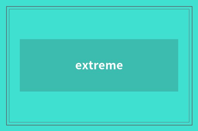 extreme