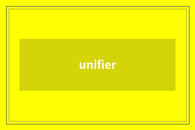 unifier