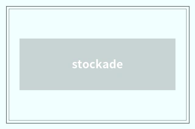 stockade