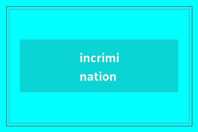 incrimination