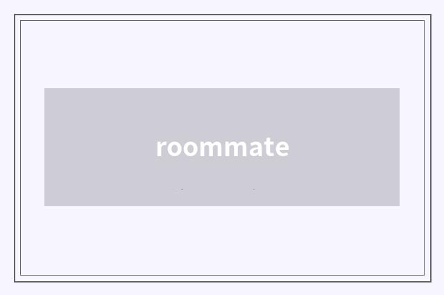 roommate