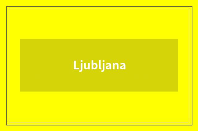 Ljubljana