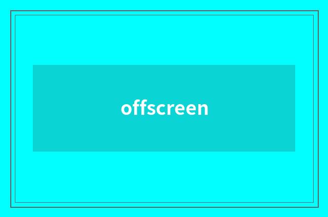offscreen
