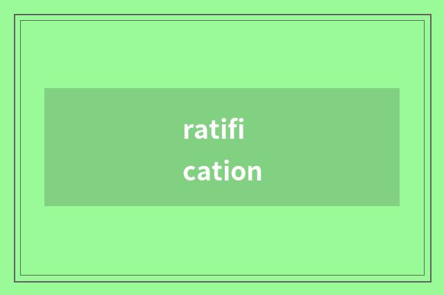 ratification