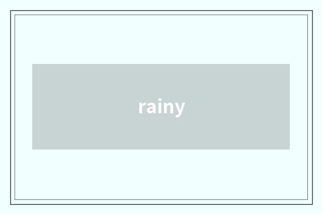 rainy