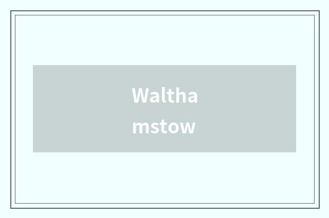 Walthamstow