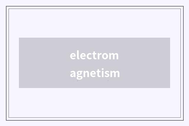 electromagnetism