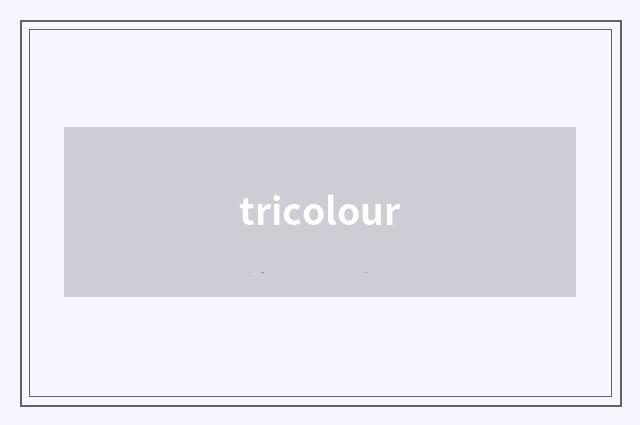 tricolour
