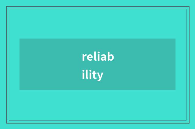 reliability