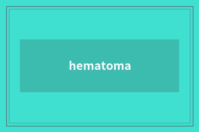 hematoma