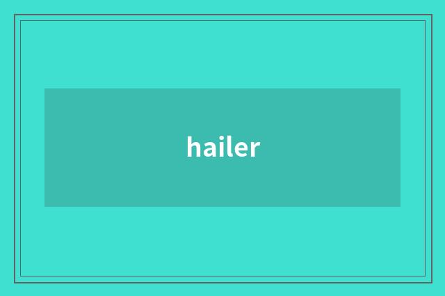 hailer