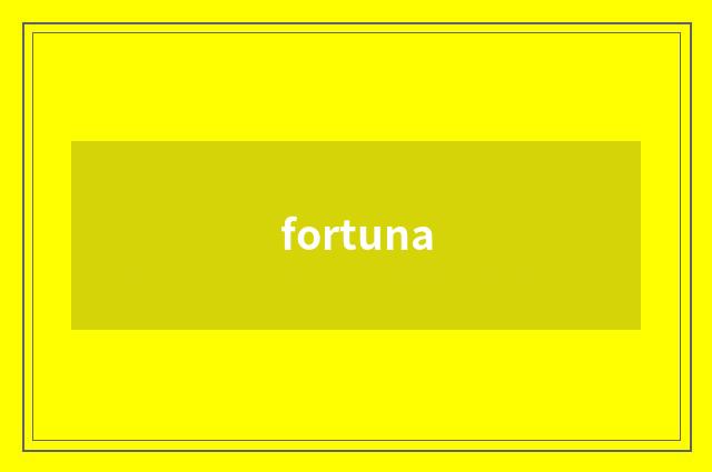 fortuna