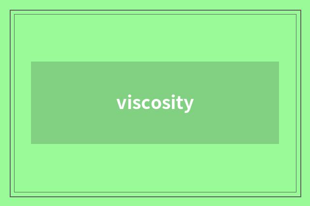 viscosity