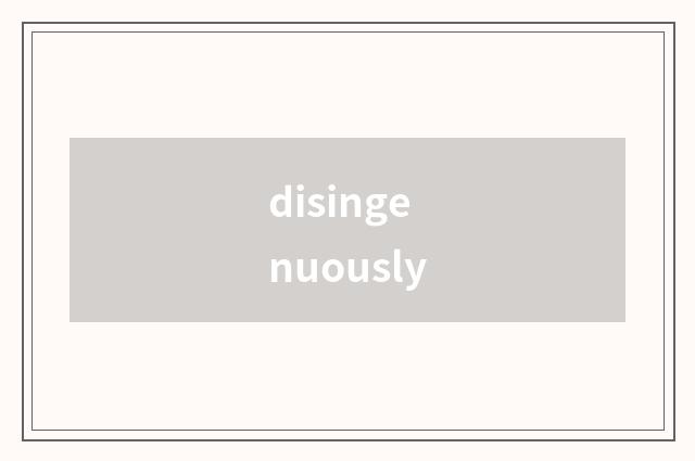 disingenuously