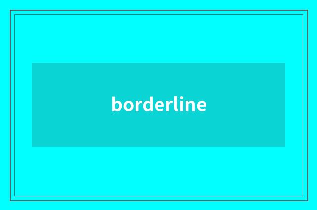 borderline