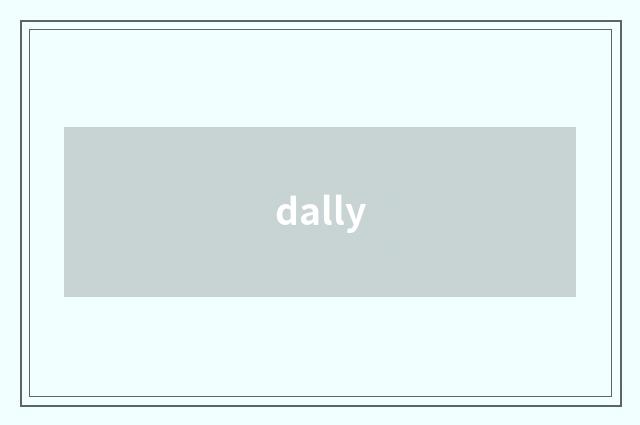 dally