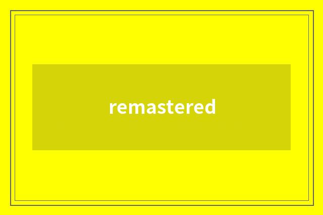 remastered