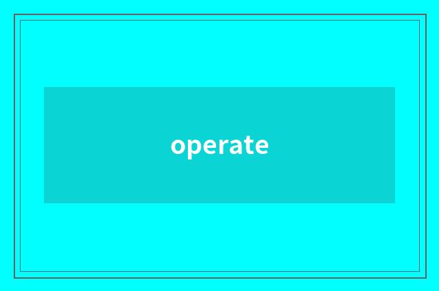 operate