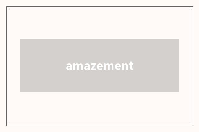 amazement