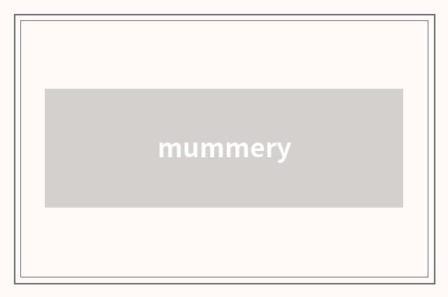 mummery